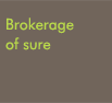 brokerage of sure